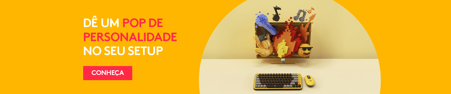 Dê um pop de personalidade no seu setup com Logitech Dê um pop de personalidade no seu setup com Logitech