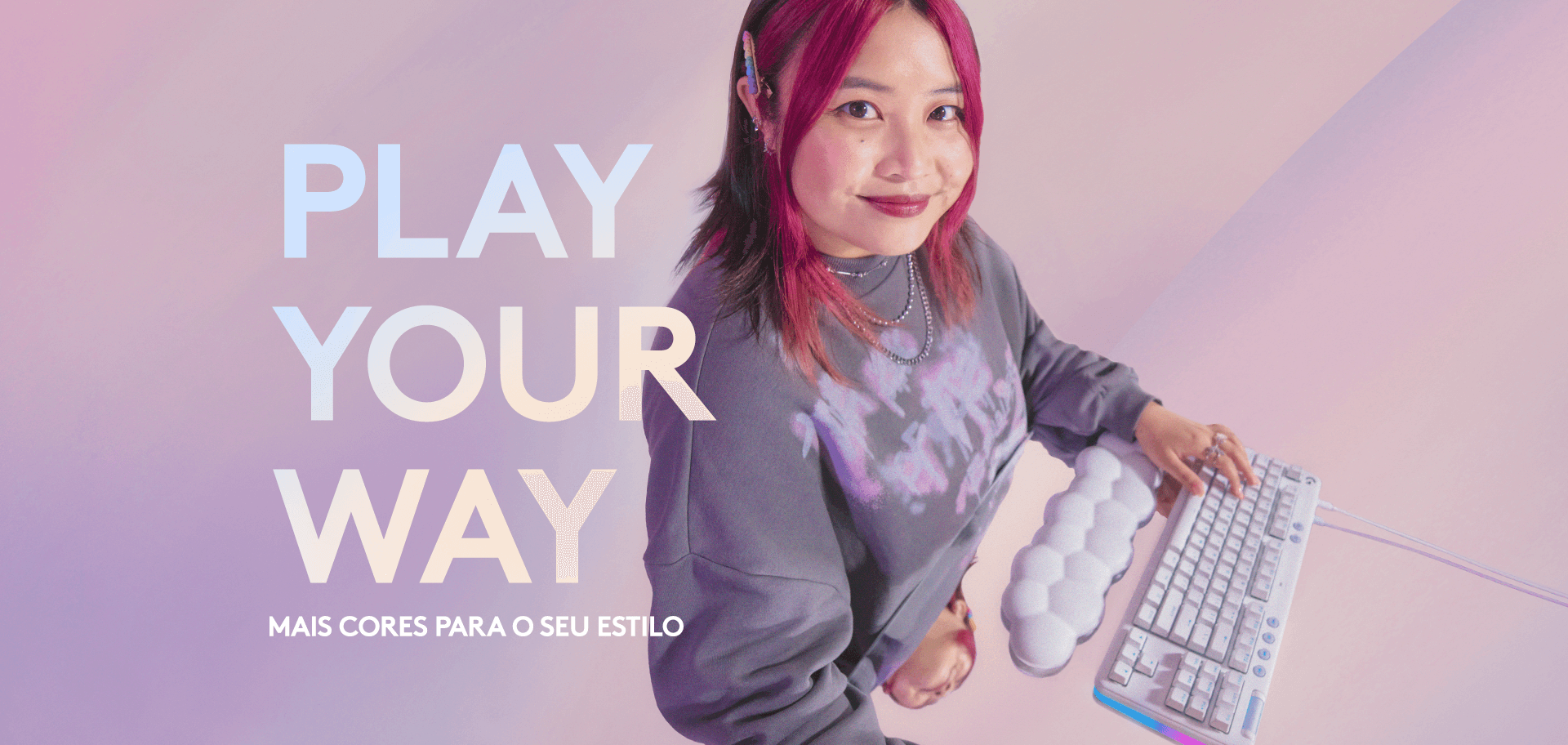 Play your way - Mais cores para o seu estilo